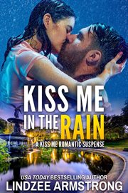 Kiss Me in the Rain : Kiss Me cover image