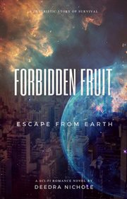 Forbidden fruit: escape from earth cover image
