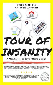 Tour of insanity : a manifesto for better home design cover image