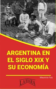 Argentina en el siglo xix y su economía cover image