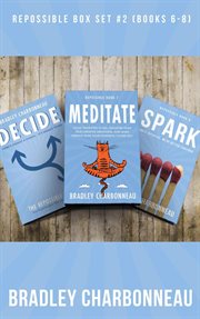 Repossible collection 2: decide, meditate, spark : Decide, Meditate, Spark cover image