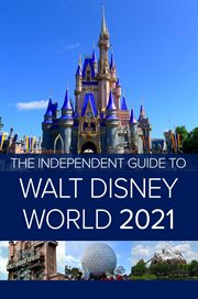 The Independent Guide to Walt Disney World 2021 cover image