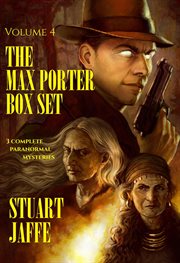 The Max Porter box set : three complete paranormal mysteries. Volume 4 cover image