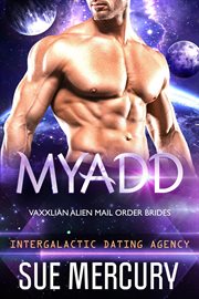Myadd : Vaxxlian Alien Mail Order Brides (Intergalactic Dating Agency) cover image