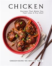 Chicken recipes that make you feel like a pro chef: chicken recipes you must try today cover image