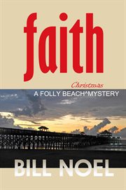 Faith: a folly beach christmas mystery : A Folly Beach Christmas Mystery cover image