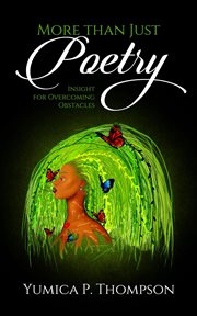 More thank just poetry: insight for overcoming obstacles : Insight for Overcoming Obstacles cover image