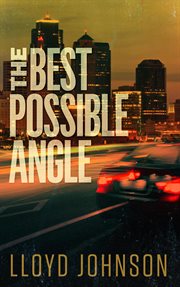 The best possible angle : a novel cover image