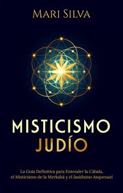 El misticismo de la merkabá y el jasidismo asquenazí misticismo judío: la guía definitiva para en cover image