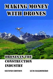 Making money with drones, drones in the construction industry cover image