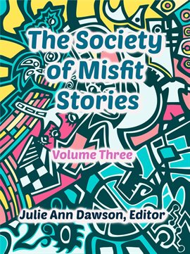 Cover image for The Society of Misfit Stories (Volume 3)