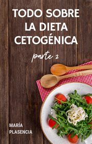 Todo sobre la Dieta Cetogénica parte 2 cover image