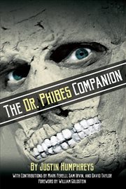 The dr. phibes companion: the morbidly romantic history of the classic vincent price horror film cover image