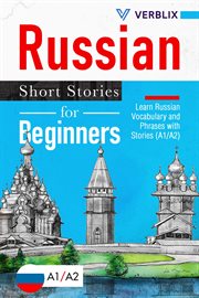Russian short stories for beginners: learn russian vocabulary and phrases with stories (a1/a2) cover image