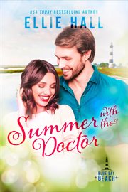 Summer With the Doctor : Blue Bay Beach Romance cover image