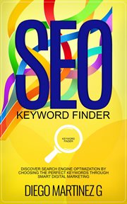 Seo keyword finder: discover search engine optimization by choosing the perfect keywords through sma cover image