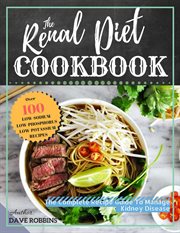 The renal diet cookbook: the complete recipe guide to manage kidney disease cover image