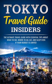 Tokyo Travel Guide Insiders : Discover Japan cover image