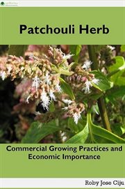 Patchouli herb. Commercial Growing Practices and Economic Importanceérisd Economic cover image