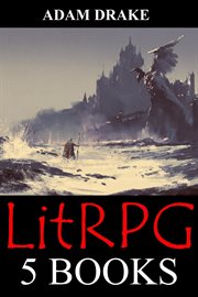 Litrpg: 5 books: epic adventure fantasy : 5 Books cover image