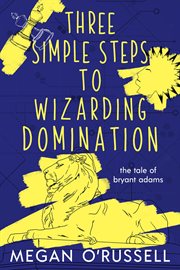 Three simple steps to wizarding domination cover image