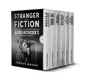 Stranger than fiction: the real life stories behind alfred hitchcock's greatest works (box set) cover image