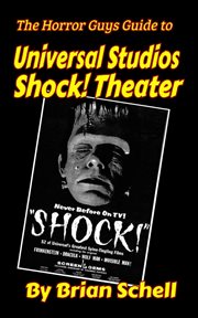 The horror guys guide to universal studios shock! theater cover image