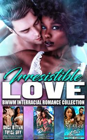 Irresistible love : bwwm interracial romance collection cover image