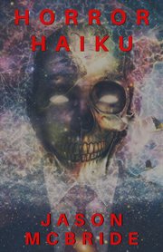 Haiku horror : Twisted Haiku, #2 cover image