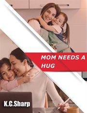 Mom needs a hug cover image