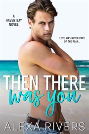 Then There Was You : Haven Bay cover image
