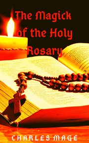The magick of the holy rosary cover image