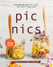 Instant Recipes in a Jar for Your Trips and Picnics : Recipes Just Got Better With a Jar! cover image