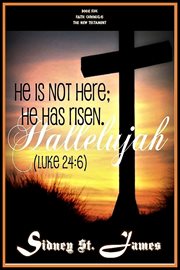 Hallelujah - he is not here; he has risen (luke 24: 6) cover image