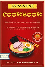Japanese cookbook: try simple and typical japanese recipes like ramen, sushi, miso, etc. at home cover image
