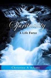 Spirituality: a life force cover image
