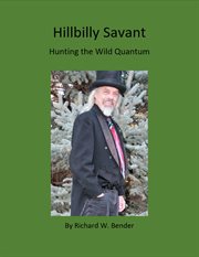 Hillbilly savant: hunting the wild quantum cover image