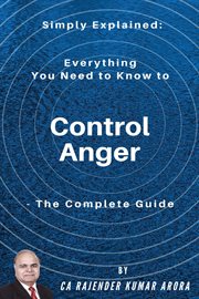 Simply explained: everything you need to know to control anger - the complete guide cover image