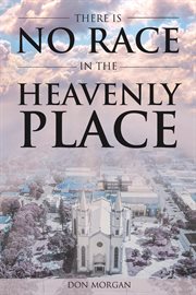 There is no race in the heavenly place cover image