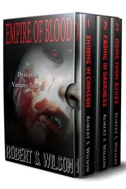 Empire of blood: a dystopian vampire trilogy cover image
