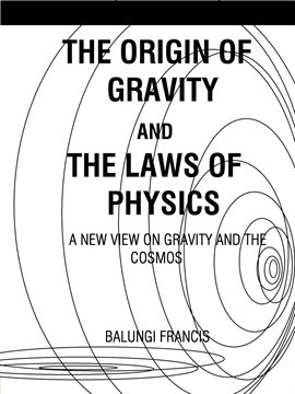 Cover image for The Origin of Gravity and the Laws of Physics