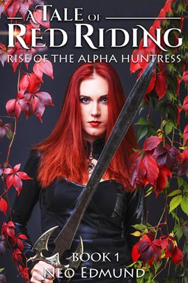 Cover image for A Tale of Red Riding, Rise of the Alpha Huntress