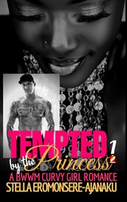 Tempted by the princess. A BWWM Curvy Girl Romance cover image