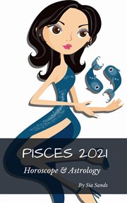 Pisces 2021 horoscope & astrology cover image