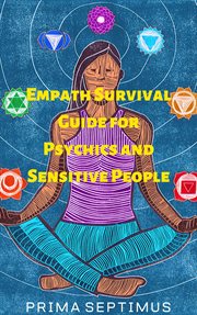 Empath survival guide for psychics and sensitive people cover image