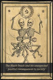 The Black Death and His Unexpected Positive Consequences to Society cover image