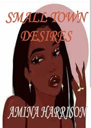 Small town desires cover image