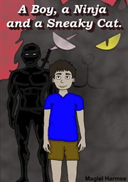 A boy, a ninja and a sneaky cat cover image