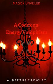 A codex on energy vampirism cover image