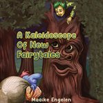 A kaleidoscope of new fairytales cover image